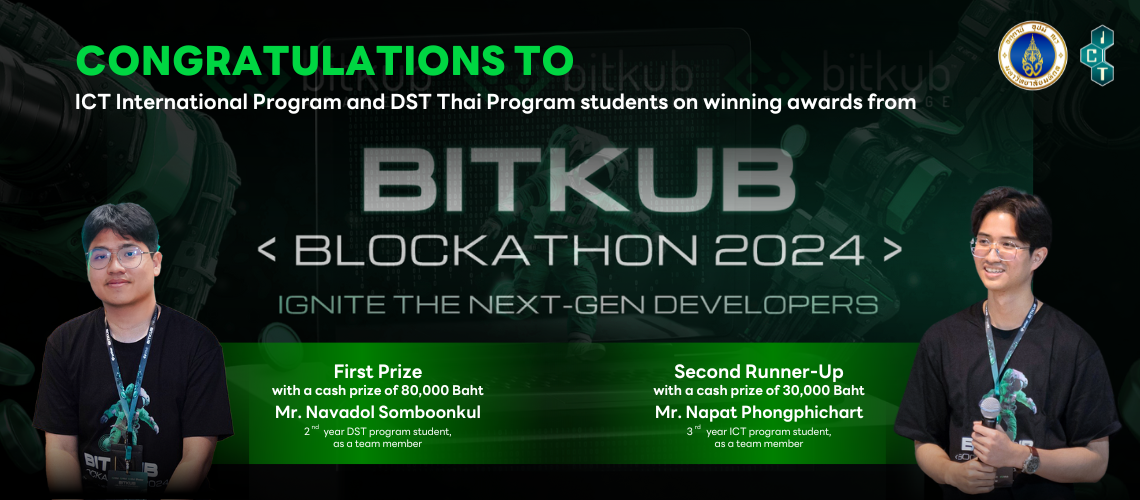 19.10.2024_Bitkub-Blockathon-2024_CVEN ICT Mahidol students won 1st Place and 2nd Runner-Up at the “Bitkub Blockathon 2024: Ignite the NEXT Gen Developers” Competition