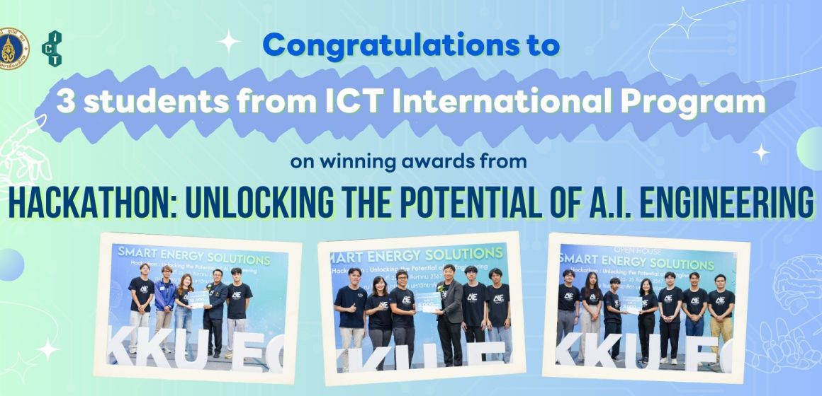 ICT Mahidol Students won awards at the “Hackathon: Unlocking the Potential of A.I. Engineering” at Khon Kaen University